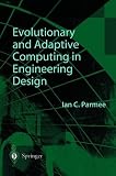 Evolutionary and Adaptive Computing in Engineering Design
