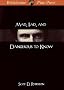Mad, Bad, and Dangerous to Know