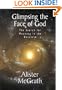 Glimpsing the Face of God: The Search for Meaning in the Universe