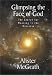 Glimpsing the Face of God: The Search for Meaning in the Universe