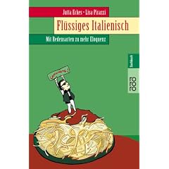 Fl�ssiges Italienisch: Mit Redensarten zu mehr Eloquenz