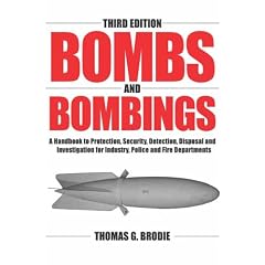 Bombs And Bombings: A Handbook To Protection, Security, Detection, Disposal And Investigation For Industry, Police And Fire Departments