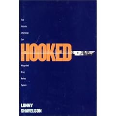 Hooked: Five Addicts Challenge Our Misguided Drug Rehab System