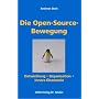 Die Open-Source-Bewegung: Entwicklung. Organisation. Innere �konomie