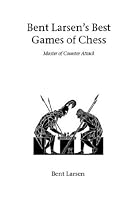 Bent Larsen's Best Games of Chess