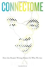 Connectome : how the brain's wiring makes us who we are