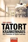 Tatort Krankenhaus: Wie...
