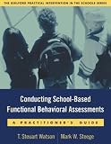 Conducting School-Based Functional Behavioral Assessments: A Practitioners Guide
