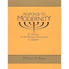 Response to Modernity: A History of the Reform Movement in Judaism