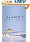 Mammoth: The Resurrection of an Ice Age Giant