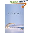 Mammoth: The Resurrection of an Ice Age Giant by  Richard Stone