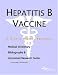 Book Hepatitis B Vaccine - A Medical Dictionary, Bibliography, and Annotated Research Guide to Internet References