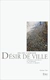 D&eacute;sir de ville. Chronique amoureuse et vagabonde &agrave; Figeac-en-Quercy