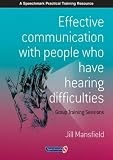 Review Speechmark Publishing Ltd  / Effective Communication with People Who Have Hearing Difficulties: Group Training Sessions