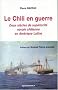 Le chili en guerre : deux si�cles de sup�riorit� navale chilienne en am�rique latine