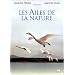 Les Ailes de la nature (�dition simple)