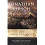 God Against the Gods: The History of the War Between Monotheism and Polytheism