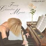 Revue Carla Bley  / Fancy Chamber Music