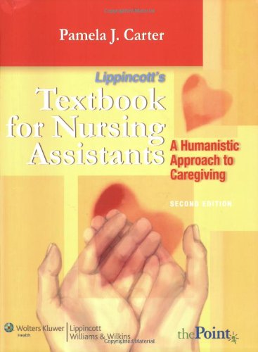 Lippincott's Textbook for Nursing Assistants: A Humanistic Approach to Caregiving (Point (Lippincott Williams & Wilkins)) Image Lippincott's Textbook for Nursing Assistants: A Humanistic Approach to Caregiving (Point (Lippincott Williams & Wilkins))