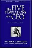 The Five Temptations of a CEO: A Leadership Fable