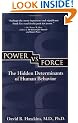 Power Vs. Force: The Hidden Determinants of Human Behaviour