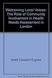 Welcoming local voices : the role of community involvement in health needs assessment in London