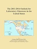 The 2011-2016 Outlook for Laboratory Glassware in the United States