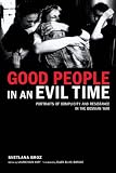 Good People in an Evil Time: Portraits of Complicity and Resistance in the Bosnian War