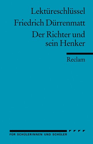 Reclam, Philipp, jun. GmbH, Verlag Lekt&uuml;reschl&uuml;ssel zu Friedrich D&uuml;rrenmatt: Der Richter und sein Henker
