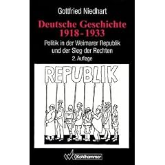 Deutsche Geschichte 1918 - 1933: Politik in der Weimarer Republik und der Sieg der Rechten