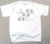 My French Bulldog Walks All Over Me T-Shirt