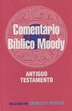 Comentario Biblico Moody: Antiguo Testamento (Spanish Edition)