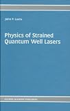 Physics of Strained Quantum Well Lasers
