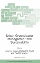 Urban Groundwater Management and Sustainability (Nato Science Series: IV: Earth and Environmental Sciences)