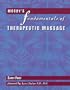 Mosby's Fundamentals of Therapeutic Massage