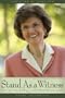 Stand As a Witness: The Biography of Ardeth Greene Kapp