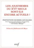 Les Anathèmes du XVIe siècle sont-ils encore actuels ? : Propositions soumises aux Eglises