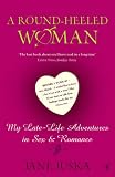 Review Vintage  / A Round-heeled Woman: My Late-life Adventures in Sex and Romance