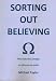 Sorting Out Believing: Not Alpha But Omega: An Alternative Guide at Amazon Books: 41282VUye1L._SL75_