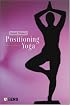 Positioning Yoga