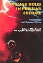 Digging Holes in Popular Culture: Archaeology and Science Fiction (Bournemouth University School of Conservation Sciences, Occasional Paper)