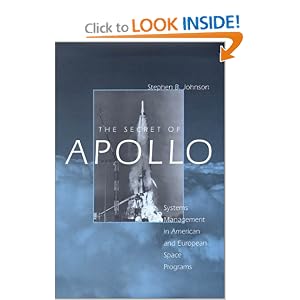 The Secret of Apollo: Systems Management in American and European Space Programs (New Series in NASA History)