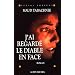 J'ai regard� le diable en face