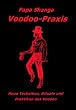 Voodoo in der Praxis: Techniken, Rituale und Praktiken des Voodoo