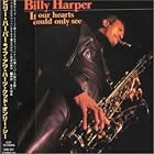 If Our Hearts Could Only See by  Billy Harper 