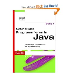 Grundkurs Programmieren in Java: Band 1: Der Einstieg in Programmierung und Objektorientierung