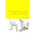 L'Apprentissage du regard : Le�ons d'architecture de Dominique Spinetta