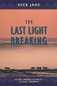 The Last Light Breaking: Living Among Alaska's Inupiat Eskimos