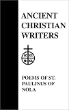 40. The Poems of St. Paulinus of Nola (Ancient Christian Writers)