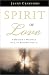 Spirit of Love: A Medium's Message of Life Beyond Death